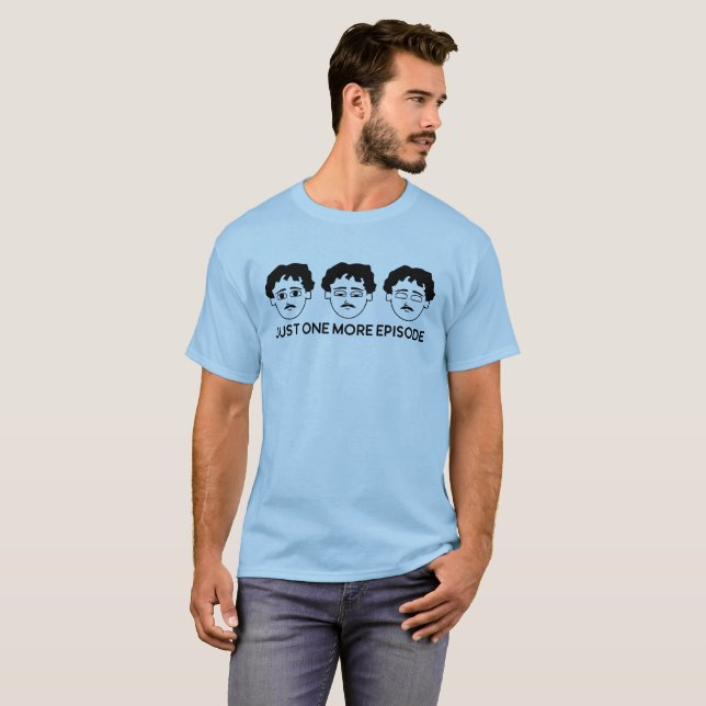 Camiseta Sólo un episodio más de Mustache Man Binge Mo (Anverso completo)