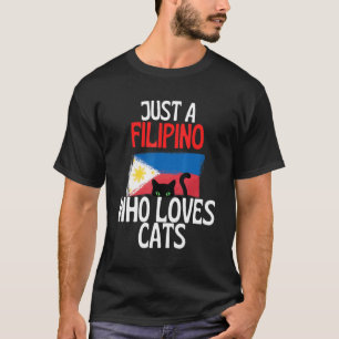Camiseta Solo un filipino que ama a los gatos para toda Fil