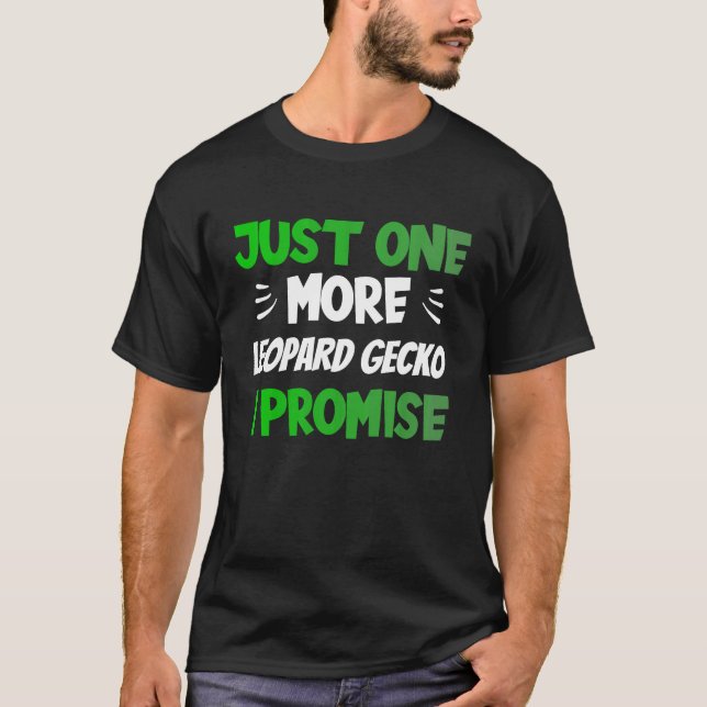 Camiseta Sólo un Gecko leopardo más prometo reptil (Anverso)