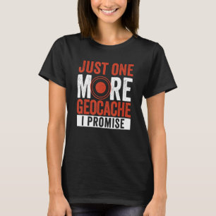 Camiseta Sólo un geocache más prometo geocalización geocósi