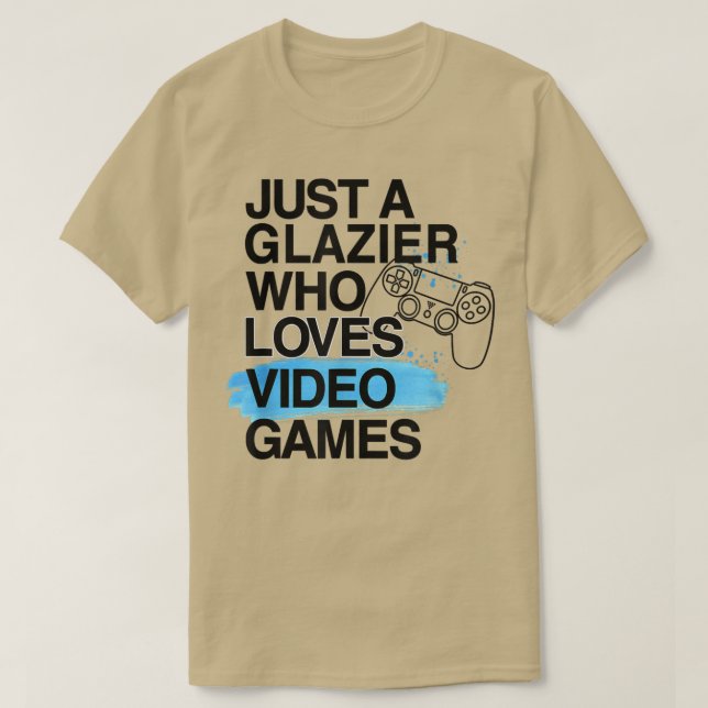 Camiseta Solo un Glazier que ama los videojuegos por mucho  (Diseño del anverso)