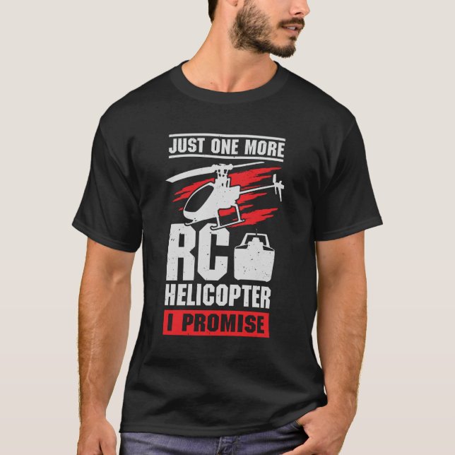 Camiseta Solo un helicóptero RC más, prometo (Anverso)