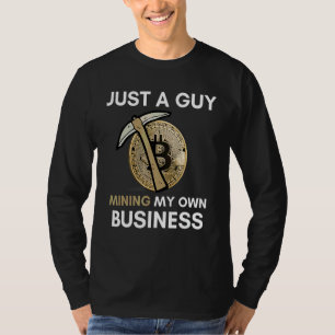 Camiseta Sólo Un Hombre Minando Mi Propio Negocio La Minerí