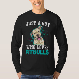 Camiseta Solo Un Hombre Que Ama A Pitbulls Perro Puppy Owne