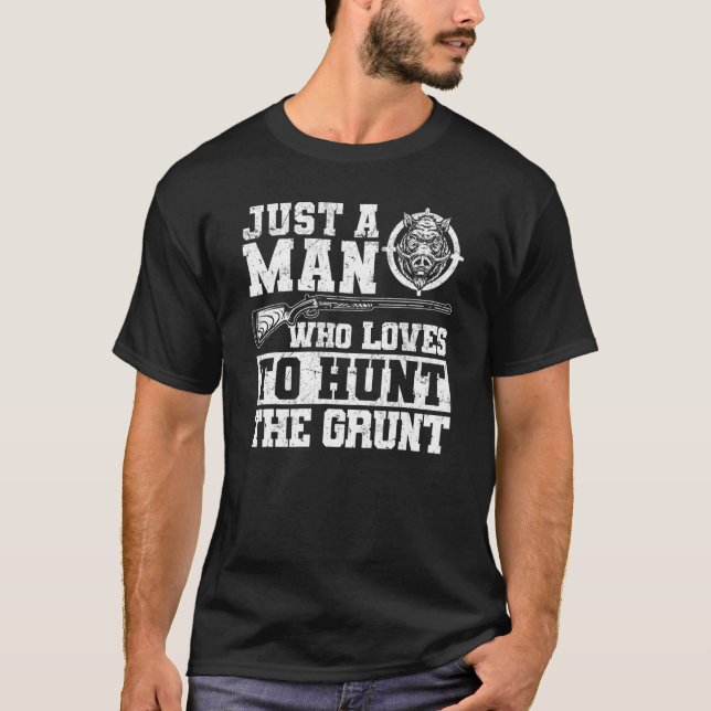 Camiseta Solo Un Hombre Que Ama Cazar El Grunt Boar Hog H (Anverso)