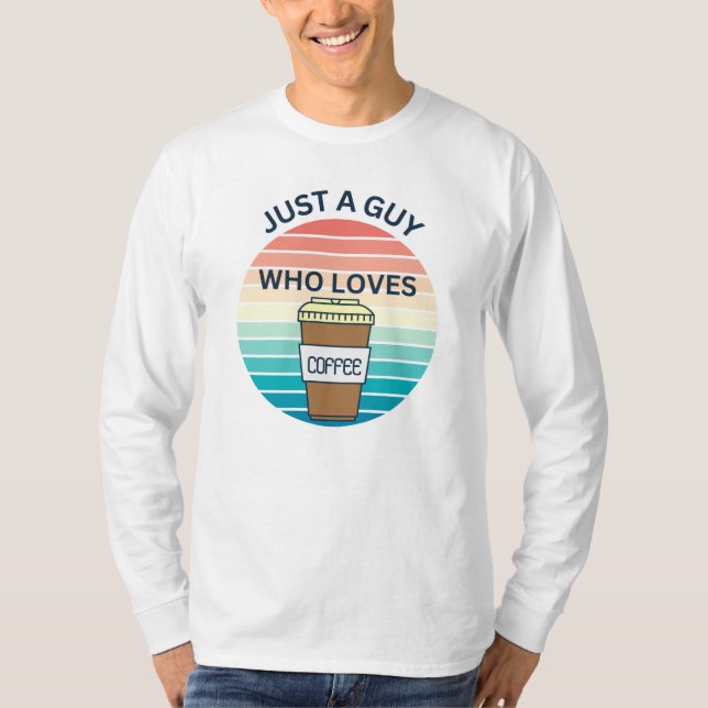 Camiseta Sólo Un Hombre Que Ama El Café Manga Larga Básica (Anverso)