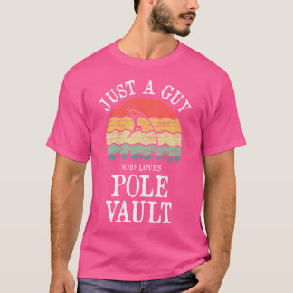 Camiseta Solo Un Hombre Que Ama El Pole Vault
