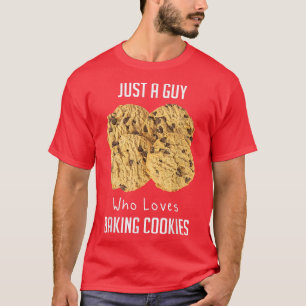Camiseta Solo Un Hombre Que Ama Hacer Galletas De Horno Cam