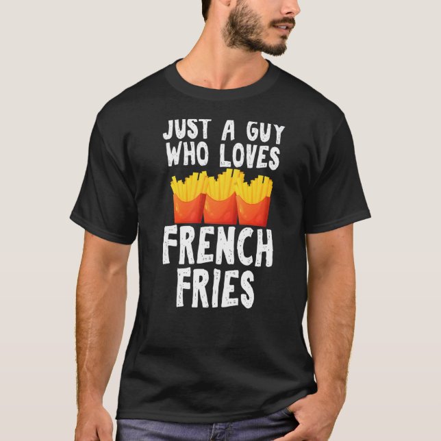 Camiseta Solo Un Hombre Que Ama La Gang De Los Fries France (Anverso)