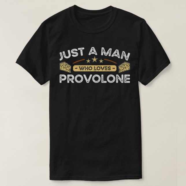 Camiseta Solo Un Hombre Que Ama La Prima De Queso Provolóni (Diseño del anverso)