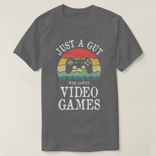 Camiseta Sólo Un Hombre Que Ama Los Videojuegos  (Diseño del anverso)