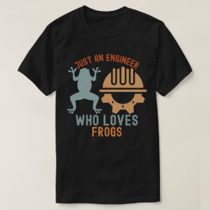 Camiseta Sólo un ingeniero que ama a las ranas