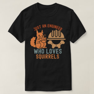 Camiseta Solo un ingeniero que ama las ardillas