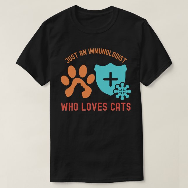 Camiseta Sólo un inmunólogo que ama a los gatos (Diseño del anverso)