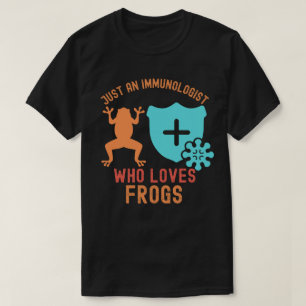 Camiseta Solo un inmunólogo que ama las ranas