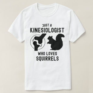 Camiseta Sólo un kinesiólogo que ama a las ardillas