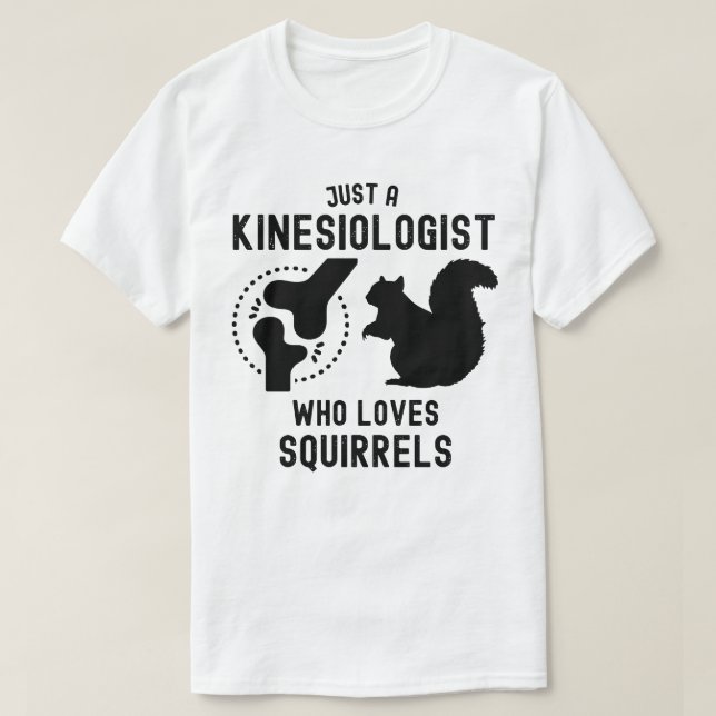Camiseta Sólo un kinesiólogo que ama a las ardillas (Diseño del anverso)