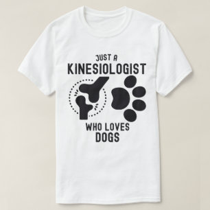 Camiseta Sólo un kinesiólogo que ama a los perros