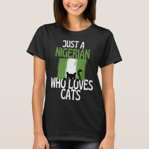 Camiseta Solo un nigeriano que ama los gatos por toda Niger