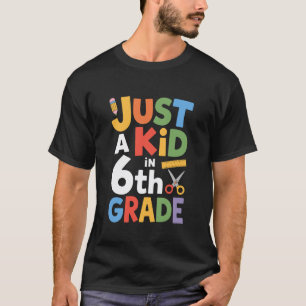Camiseta Solo un niño en 6º grado, maestro de sexto grado n