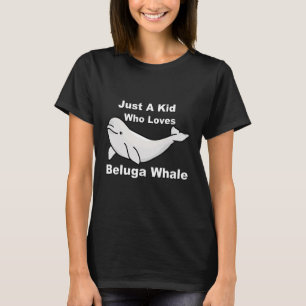 Camiseta Solo Un Niño Que Ama A La Ballena Beluga