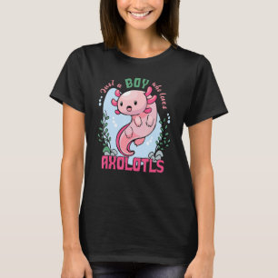 Camiseta Solo un niño que ama a los Axolotls, el salamandra