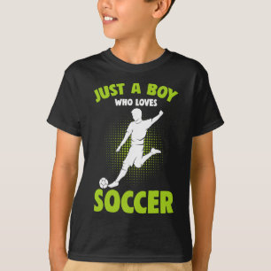 Camiseta Solo un niño que ama a los chicos que juegan fútbo