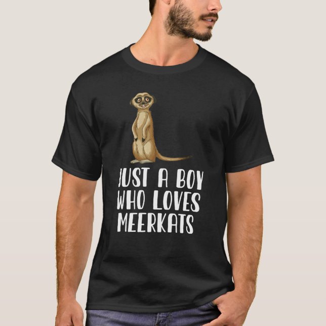 Camiseta Solo Un Niño Que Ama A Los Meerkats (Anverso)