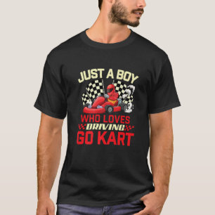 Camiseta Solo Un Niño Que Ama Conducir Go Kart - Vete A Kar