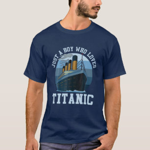 Camiseta Solo Un Niño Que Ama El Buque Titanic Clásico Tita