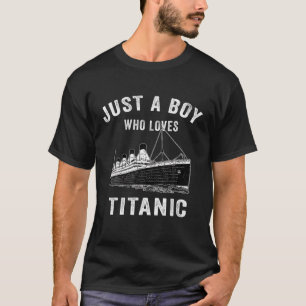 Camiseta Solo Un Niño Que Ama El Buque Titanic Clásico Tita