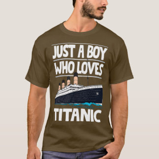 Camiseta Solo Un Niño Que Ama El Titanic Ship Lover Bo