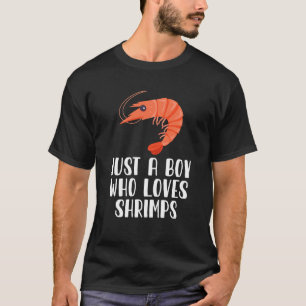 Camiseta Solo Un Niño Que Ama Las Camarones