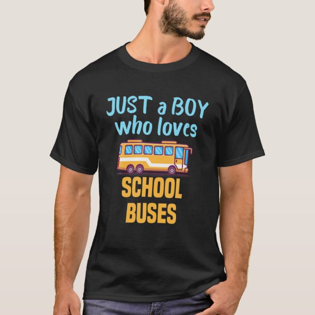 Camiseta Solo Un Niño Que Ama Los Autobuses Escolares Y El  (Anverso)