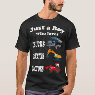 Camiseta Sólo un niño que ama los camiones excavadores Tr