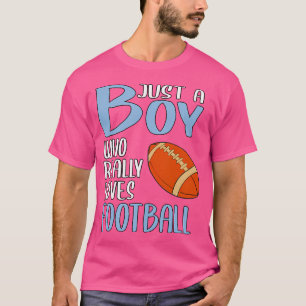 Camiseta Solo Un Niño Que Ama Realmente El Fútbol Americano