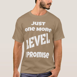 Camiseta Sólo un nivel más te lo prometo Divertido Jugador 