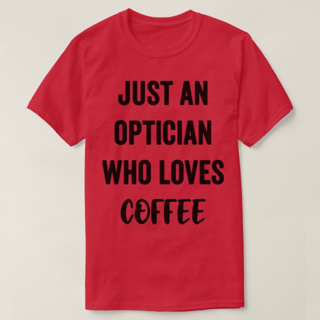 Camiseta Solo un óptico que ama el café 1 (Diseño del anverso)