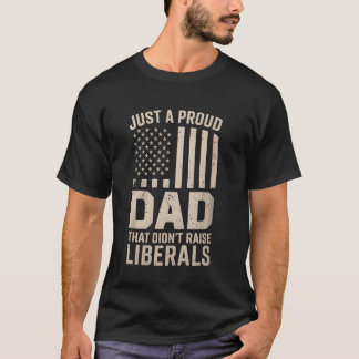 Camiseta Solo un padre orgulloso que no crió liberales Vint
