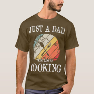 Camiseta sólo un padre que ama cocinar 465