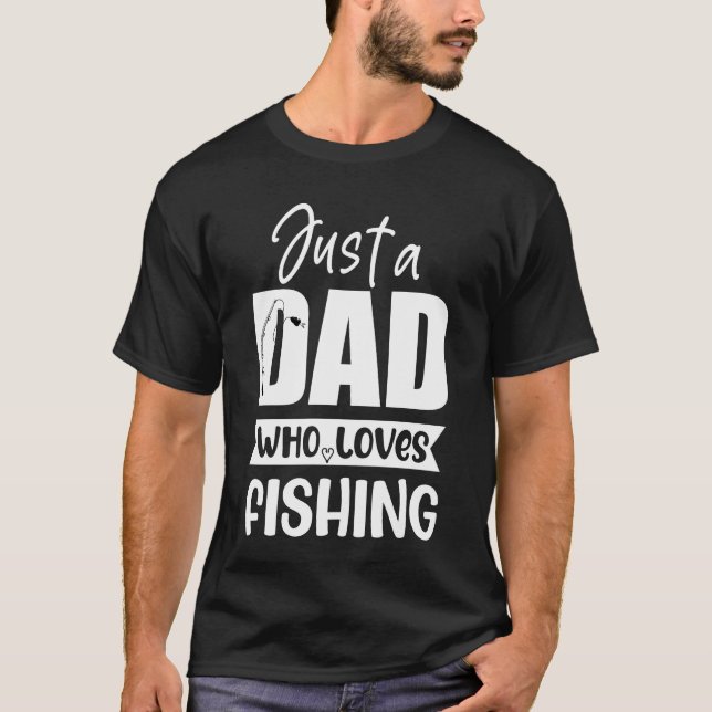 Camiseta Solo un padre que ama la pesca | Pesca del día de  (Anverso)