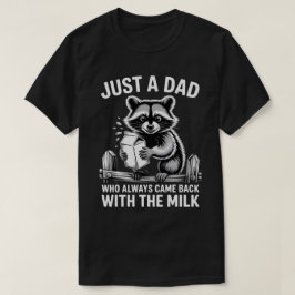 Camiseta Sólo un padre que siempre regresó con la leche
