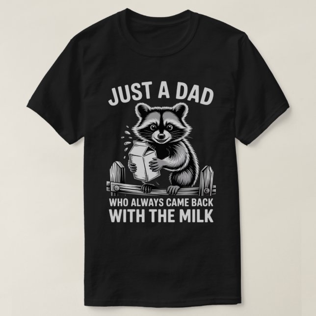 Camiseta Sólo un padre que siempre regresó con la leche (Diseño del anverso)