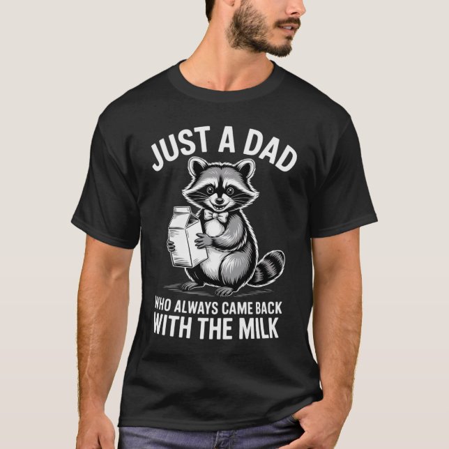 Camiseta Sólo un padre que siempre regresó con la leche (Anverso)