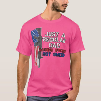Camiseta Sólo Un Padre Regular Criando Lobos No Ovejas