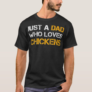 Camiseta Solo un papá que ama a las gallinas que engendran