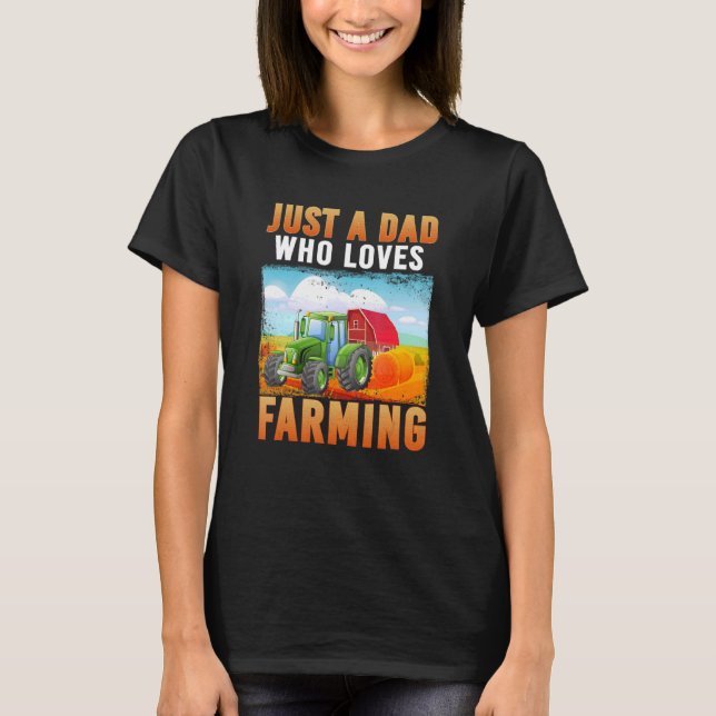 Camiseta Solo un papá que ama al padre agricultor (Anverso)