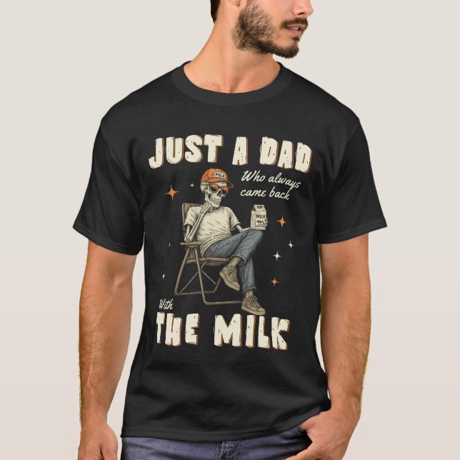 Camiseta Sólo un papá que siempre regresó con la leche (Anverso)