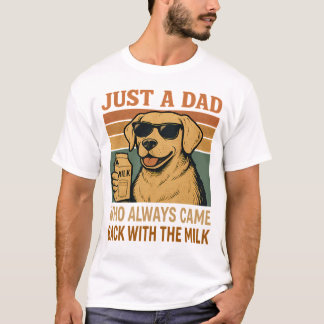 Camiseta Solo Un Papá Que Siempre Regresó Con La Leche