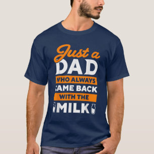Camiseta Solo Un Papá Que Siempre Regresó Con La Leche